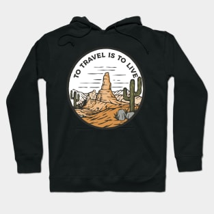 To Travel is to live Hoodie